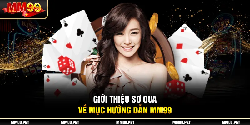 Giới thiệu sơ qua về mục hướng dẫn mm99 Giới thiệu sơ qua về mục hướng dẫn mm99